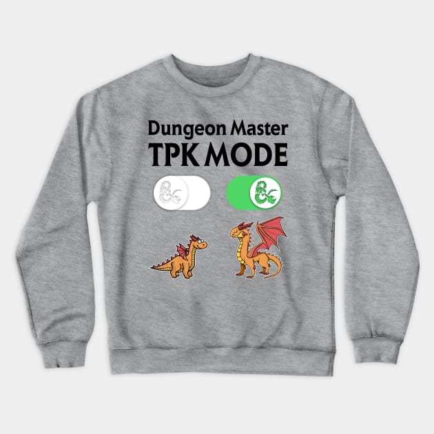 DM TPK Total Party Kill Mode Crewneck Sweatshirt by OfficialTeeDreams